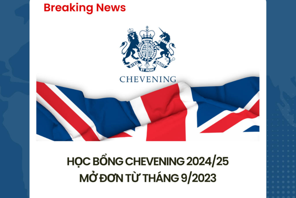 HỌC BỔNG TOÀN PHẦN THẠC SĨ CHEVENING 2024/25 CỦA CHÍNH PHỦ ANH CHÍNH THỨC MỞ ĐƠN VÀO THÁNG 9 NĂM 2023