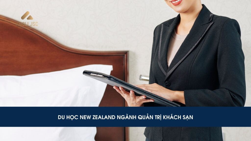 Thông tin về du học New Zealand ngành quản trị khách sạn chi tiết A – Z