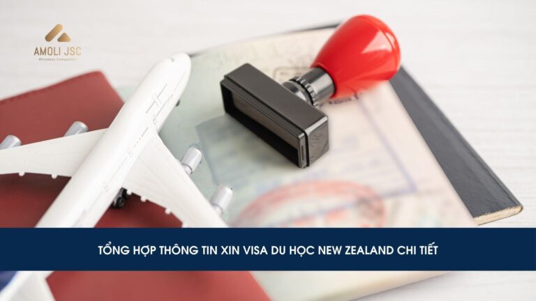Thủ tục xin visa du học New Zealand 2025, điều kiện, hồ sơ và lệ phí chi tiết