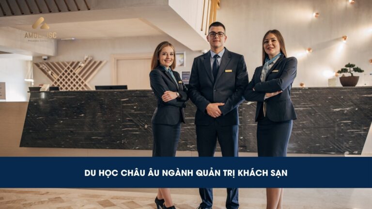 Top 7 nước Châu Âu du học ngành quản trị khách sạn chất lượng nhất 